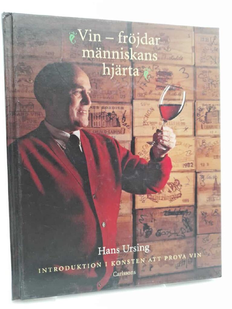 Vin - fr&ouml;jdar m&auml;nniskans hj&auml;rta : introduktion i konsten att prova vin