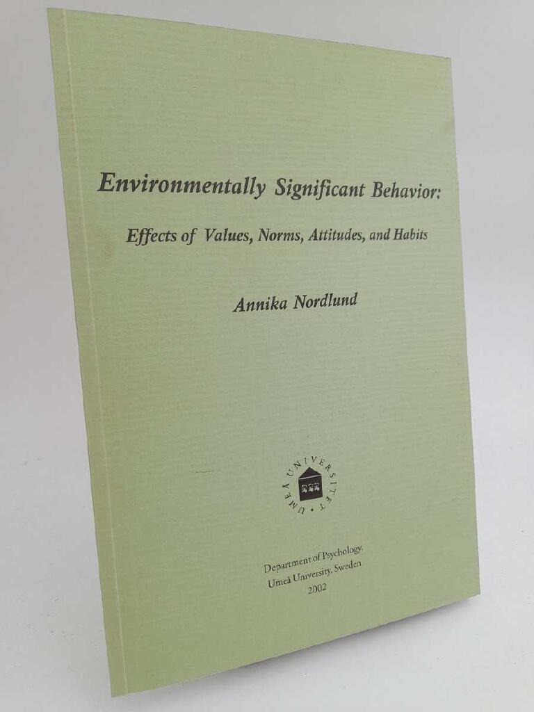 Environmentally significant behavior : effects of values, norms, attitudes and habits