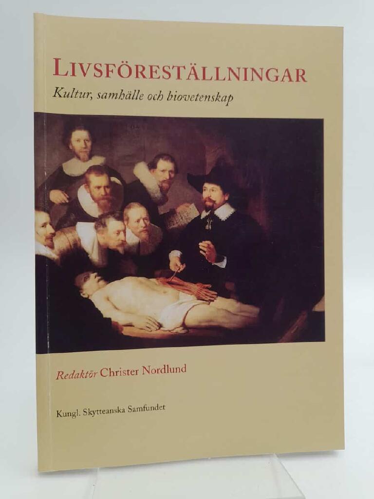 Livsf&ouml;rest&auml;llningar : kultur, samh&auml;lle och biovetenskap