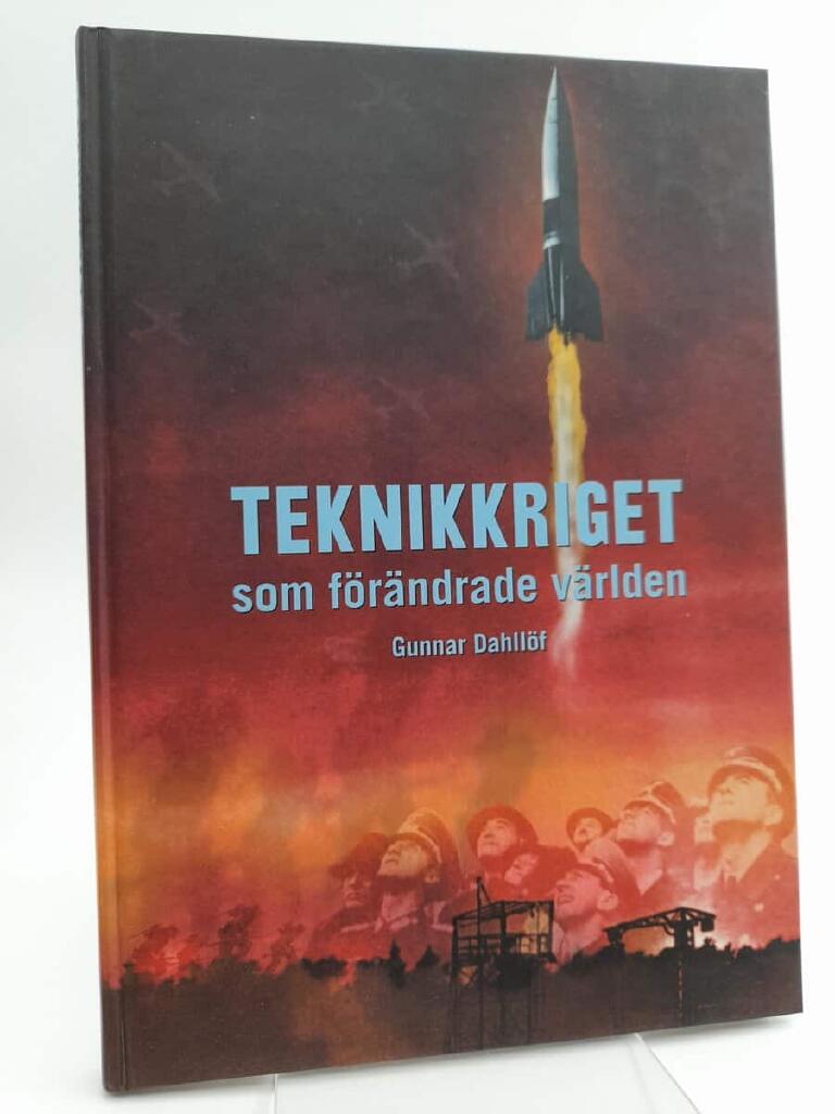 Teknikkriget som f&ouml;r&auml;ndrade v&auml;rlden : den epokg&ouml;rande utvecklingen under andra v&auml;rldskriget av radarn, libertyfartyget, datorn, jetflyget, syntetmaterialen, v-vapnen och atombomben
