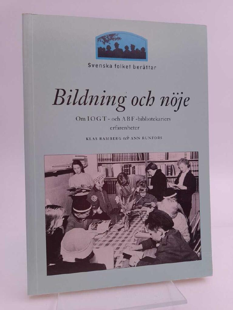 Bildning och n&ouml;je : om IOGT- och ABF-bibliotekariers erfarenheter