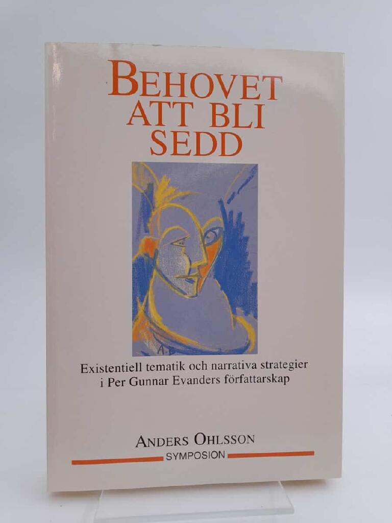 Behovet att bli sedd - existentiell tematik och narrativa strategier i Per Gunnar Evanders f&ouml;rfattarskap 1965-1980