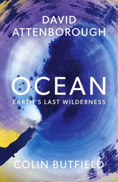 Ocean - Earth's last wilderness