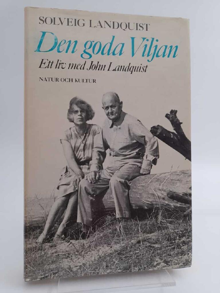 Den goda viljan : ett liv med John Landquist