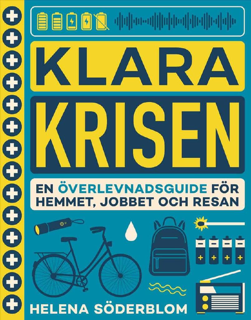 Klara krisen - en &ouml;verlevnadsguide f&ouml;r hemmet, jobbet och resan
