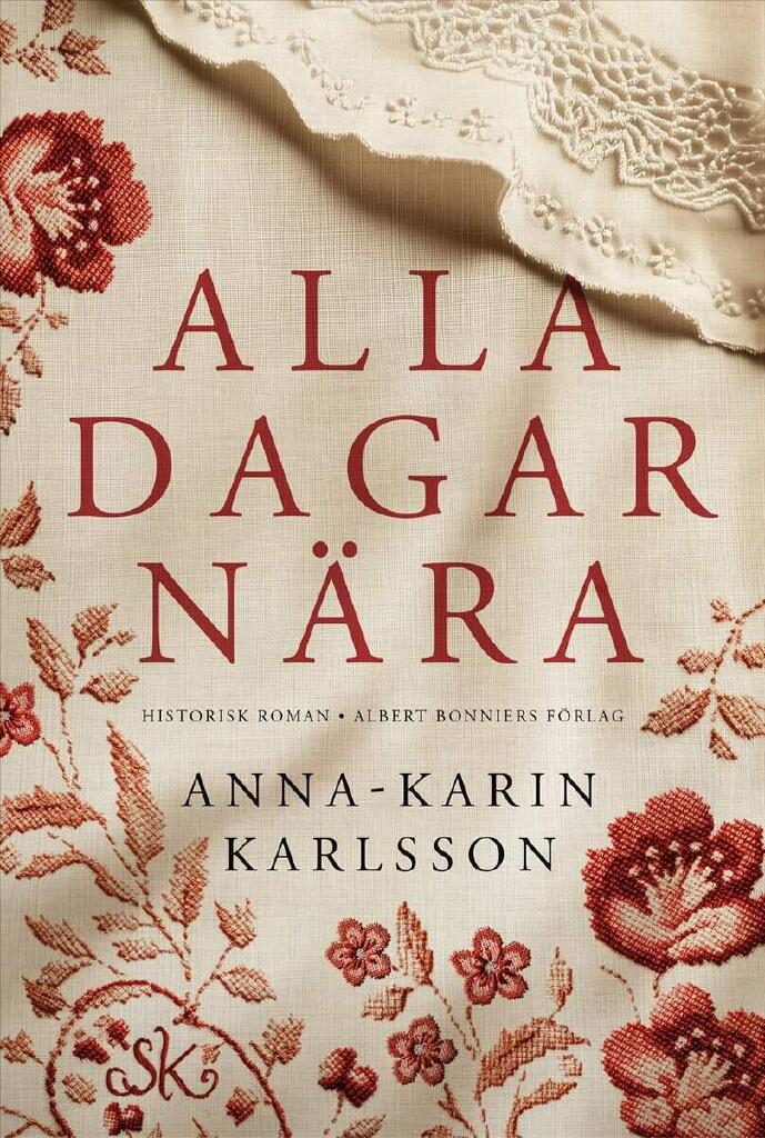 Alla dagar n&auml;ra - historisk roman fr&aring;n Sm&aring;land 1810-1882