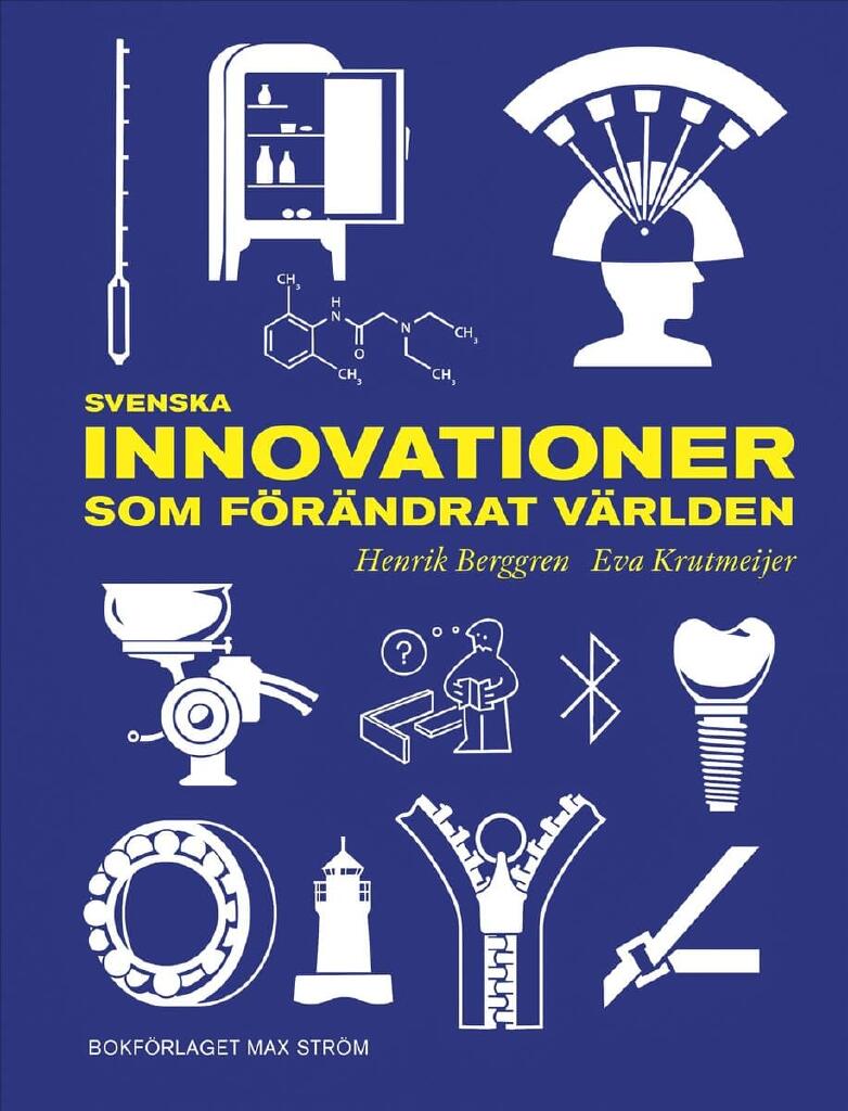 Svenska innovationer som f&ouml;r&auml;ndrat v&auml;rlden