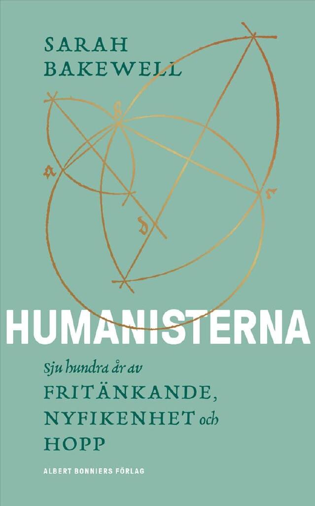 Humanisterna - sjuhundra &aring;r av frit&auml;nkande, nyfikenhet och hopp