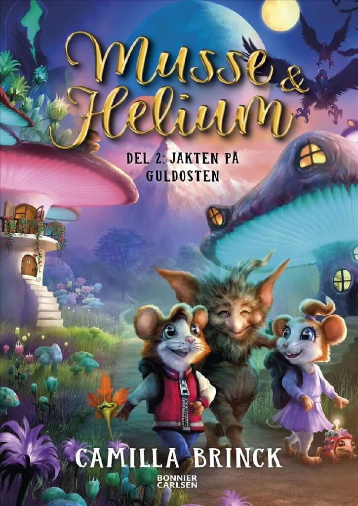 Musse & Helium. Jakten p&aring; guldosten