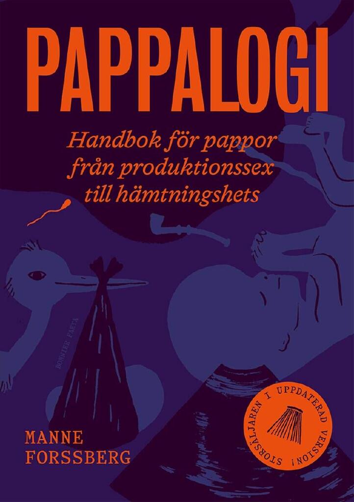 Pappalogi - handbok f&ouml;r pappor fr&aring;n produktionssex till h&auml;mtningshets