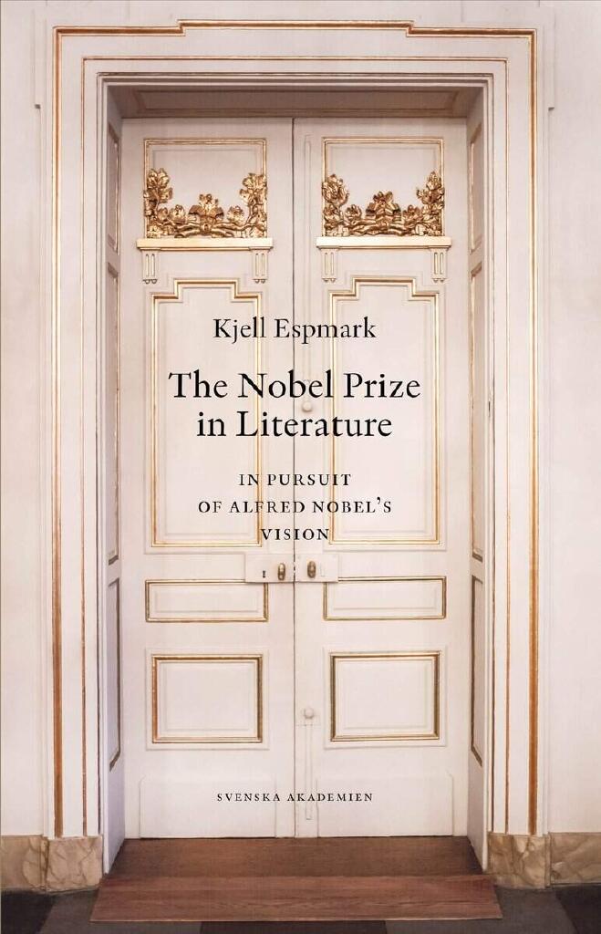 The Nobel prize in literature - in pursuit of Alfred Nobel's vision