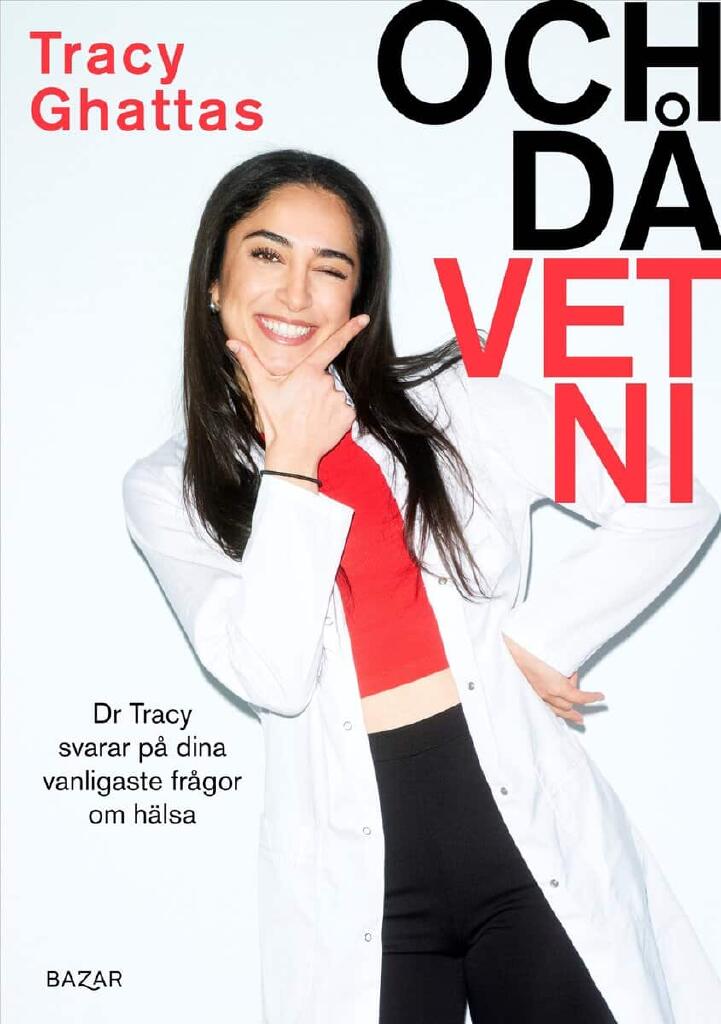 Och d&aring; vet ni - Dr Tracy svarar p&aring; dina vanligaste fr&aring;gor om h&auml;lsa