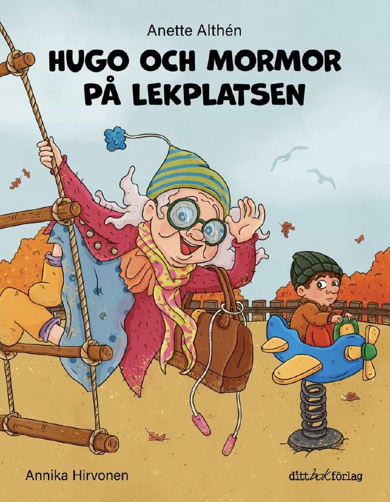 Hugo och mormor p&aring; lekplatsen - f&ouml;rsta &auml;ventyret i serien Hugo och mormor