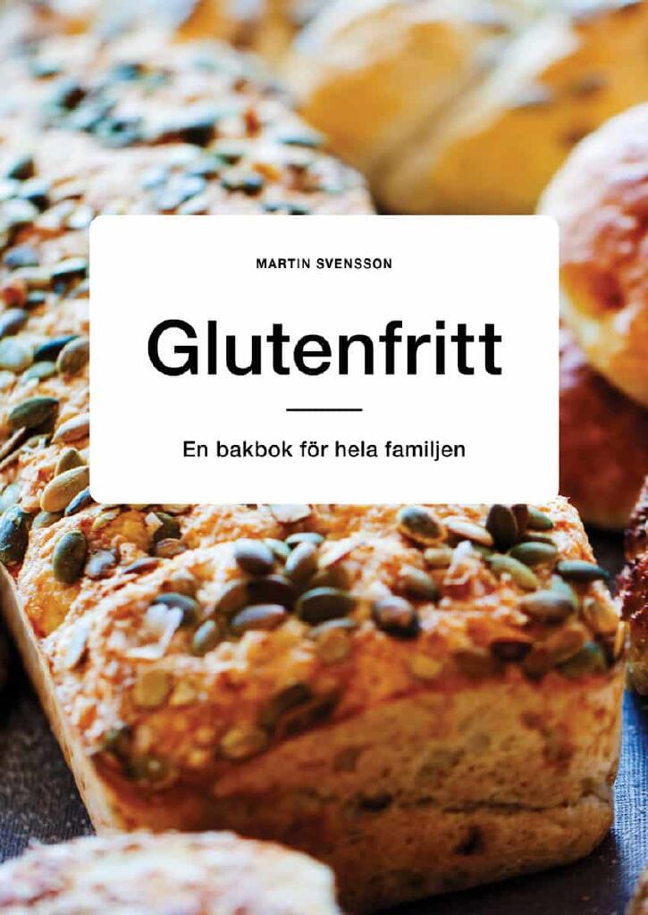 Glutenfritt - en bakbok f&ouml;r hela familjen