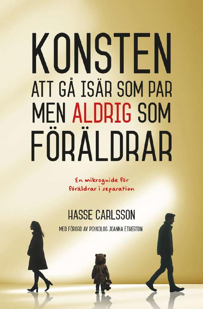 Konsten att g&aring; is&auml;r som par, men aldrig som f&ouml;r&auml;lder - en mikroguide f&ouml;r f&ouml;r&auml;ldrar i separation