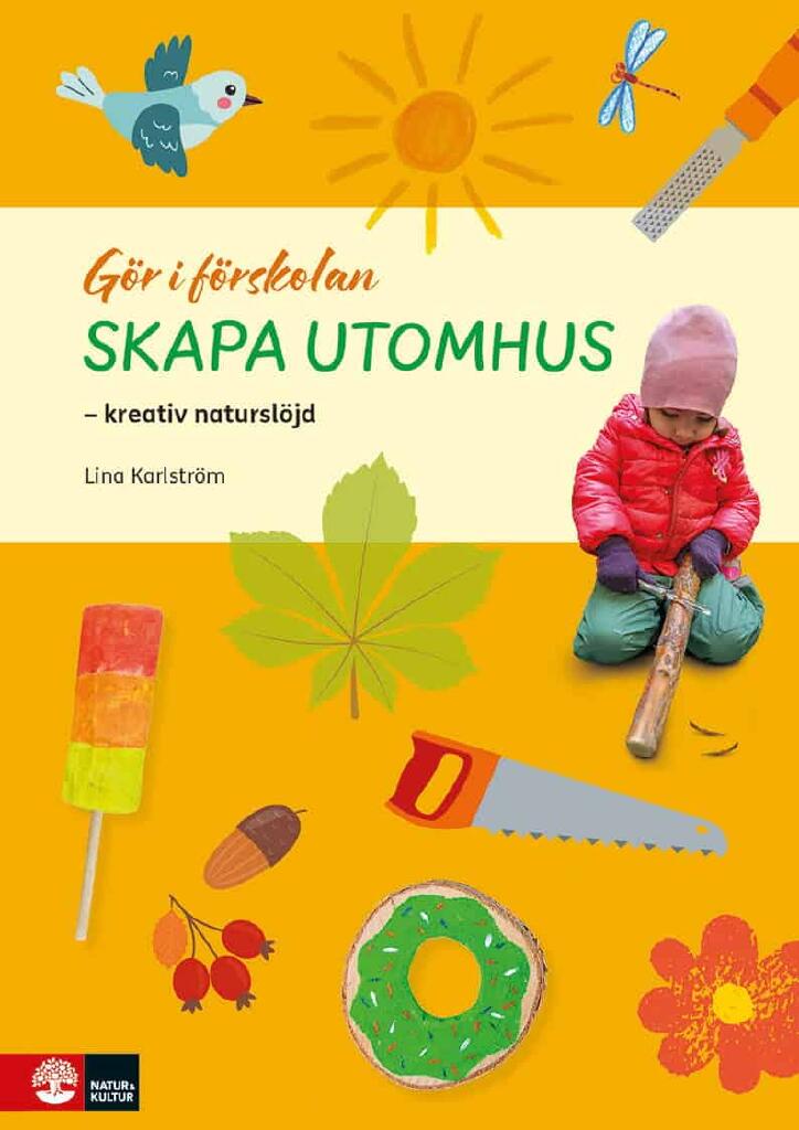 Skapa utomhus - kreativ natursl&ouml;jd