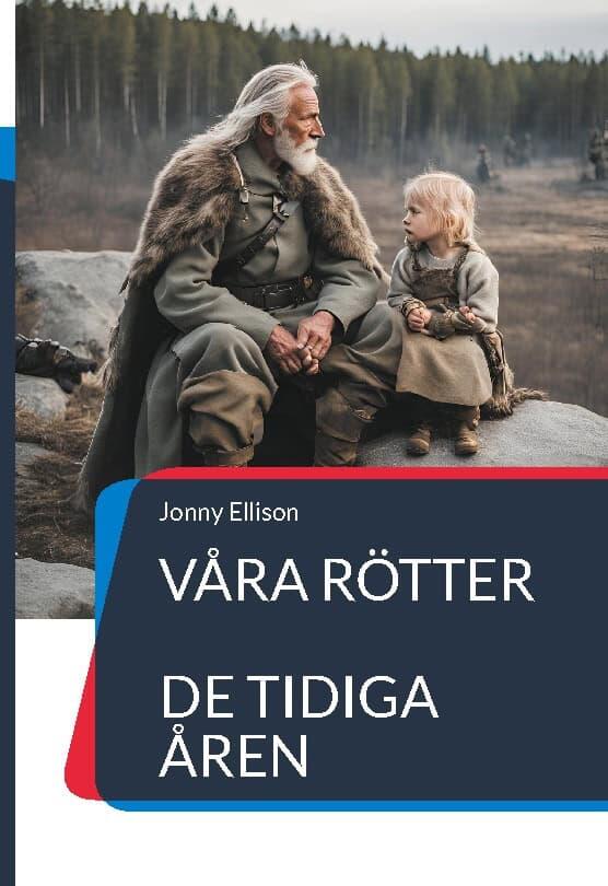 V&aring;ra r&ouml;tter - de tidiga &aring;ren