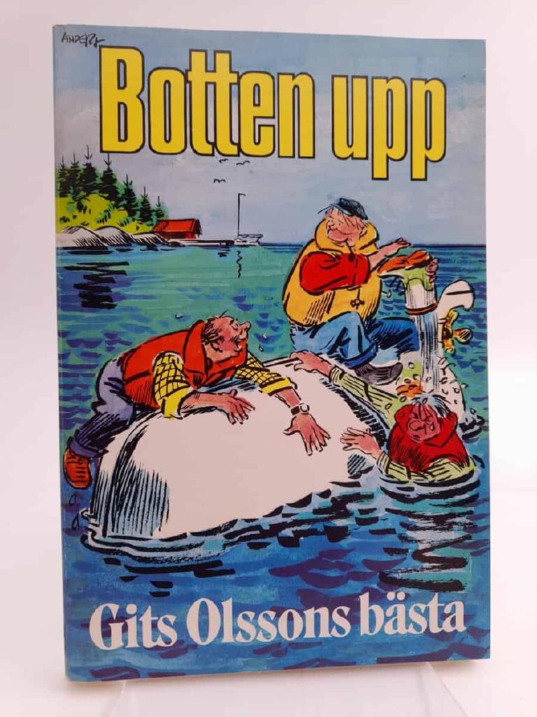Botten upp : Gits Olssons b&auml;sta k&aring;serier illustrerade med Tecknar-Anders' b&auml;sta gubbar