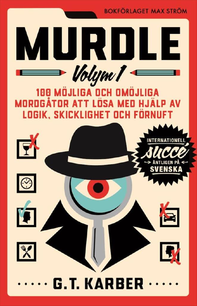 Murdle volym 1 - 100 m&ouml;jliga och om&ouml;jliga mordg&aring;tor att l&ouml;sa med hj&auml;lp av logik, skicklighet och f&ouml;rnuft