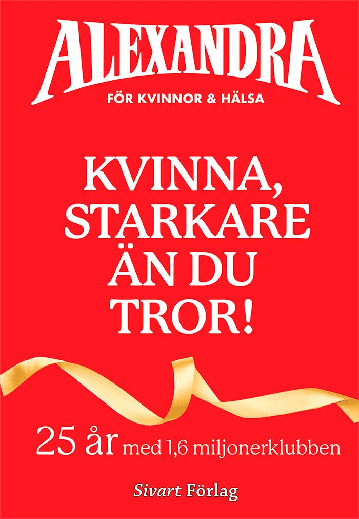 Kvinna, starkare &auml;n du tror : 25 &aring;r med 1,6 miljonerklubben