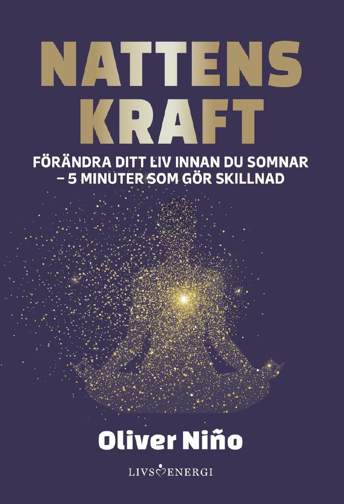Nattens kraft - f&ouml;r&auml;ndra ditt liv innan du somnar - 5 minuter som g&ouml;r skillnad
