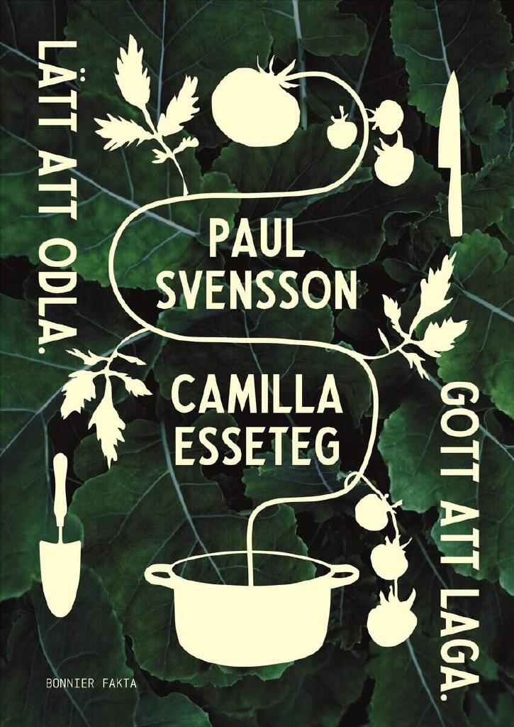 L&auml;tt att odla. Gott att laga