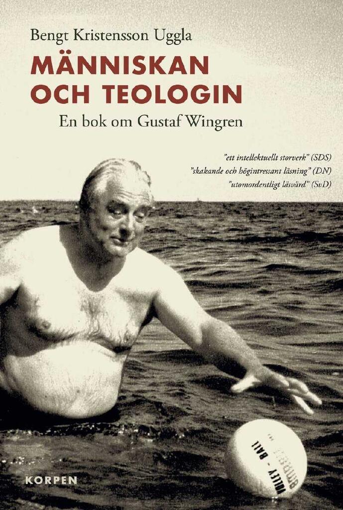 M&auml;nniskan och teologin - en bok om Gustaf Wingren