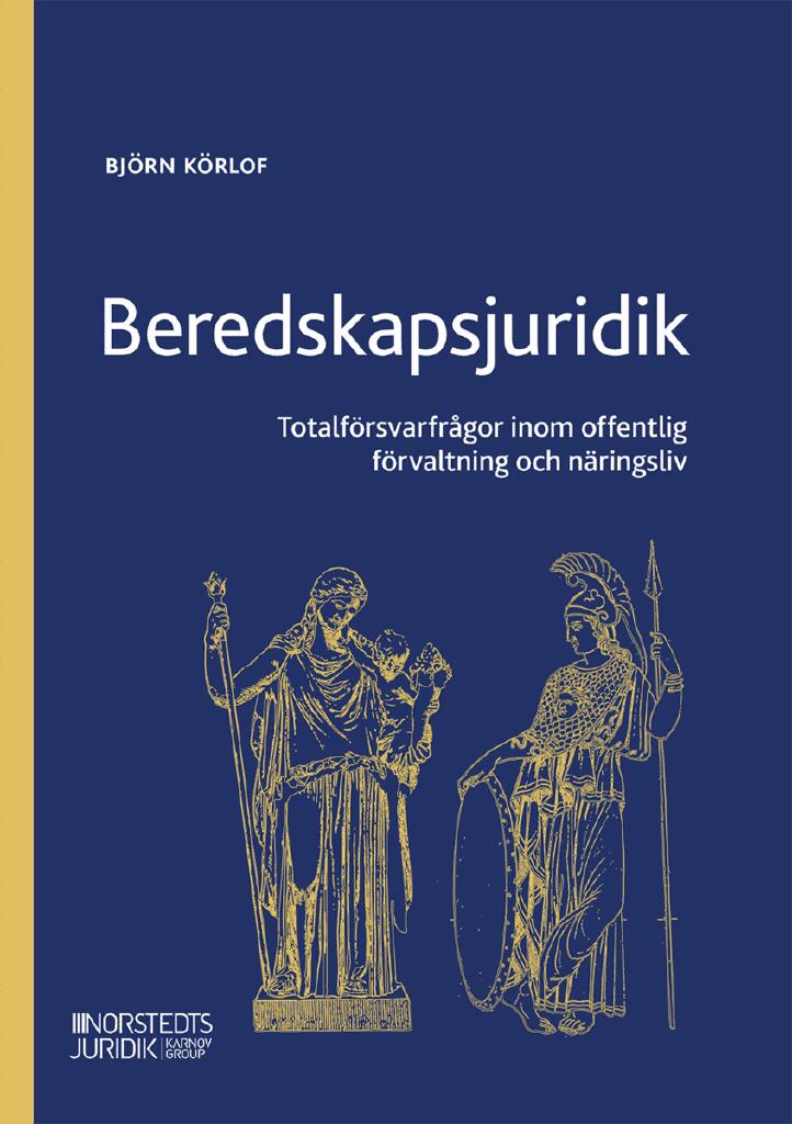 Beredskapsjuridik - totalf&ouml;rsvarsfr&aring;gor inom offentlig f&ouml;rvaltning och n&auml;ringsliv