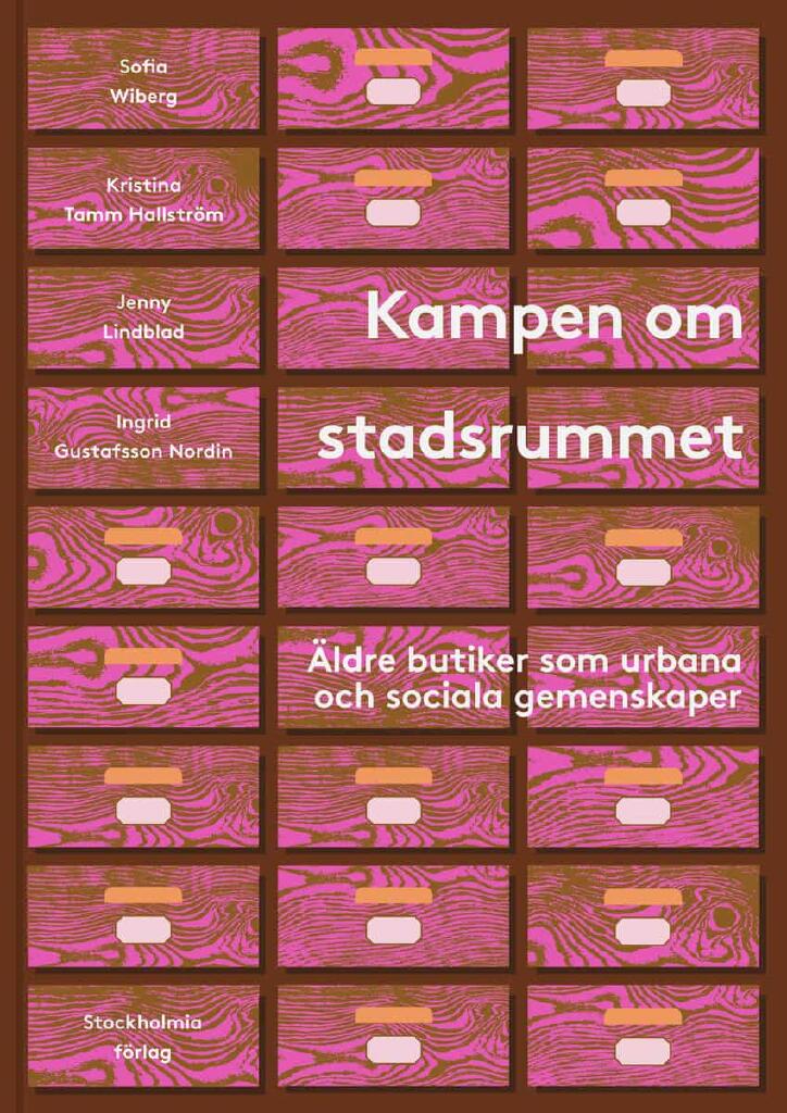Kampen om stadsrummet - &auml;ldre butiker som urbana och sociala gemenskaper
