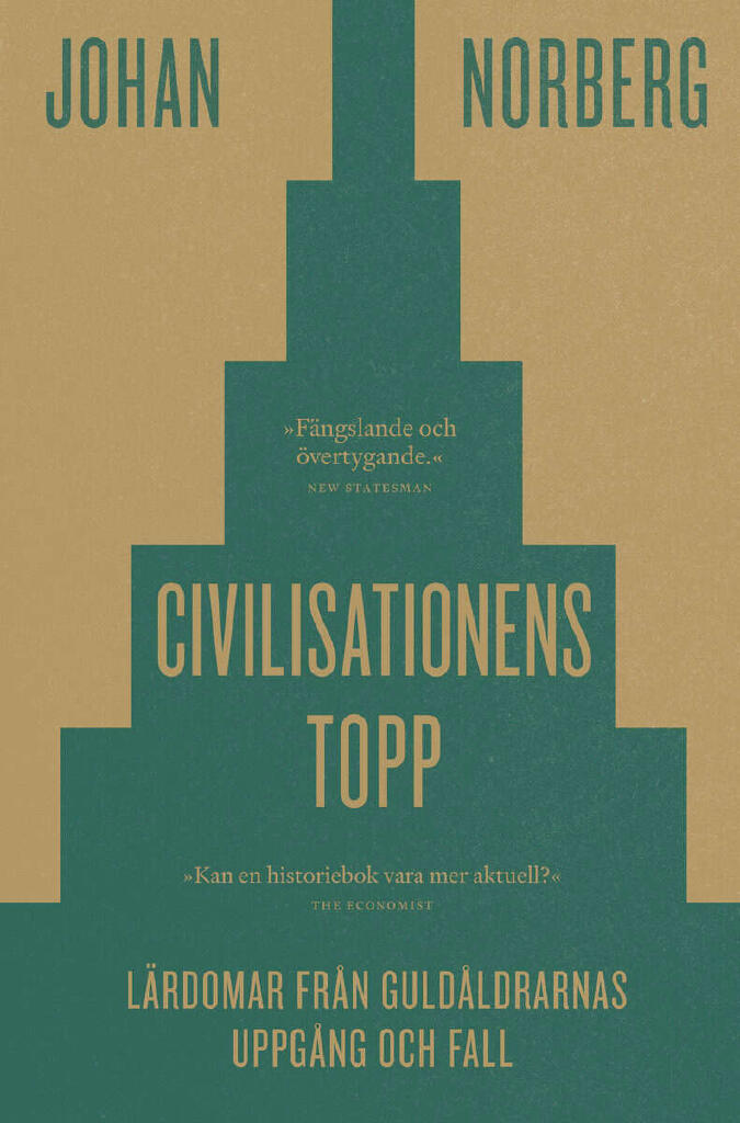 Civilisationens topp - l&auml;rdomar fr&aring;n guld&aring;ldrarnas uppg&aring;ng och fall