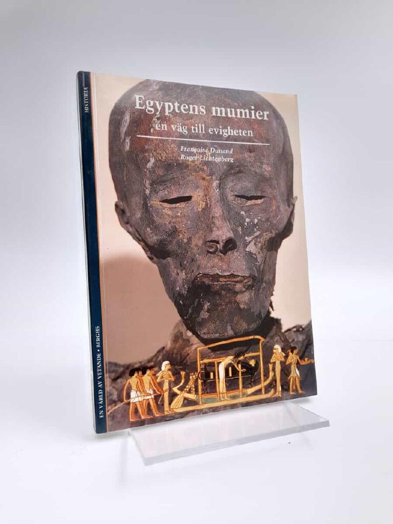 Egyptiens mumier en v&auml;g till evigheten