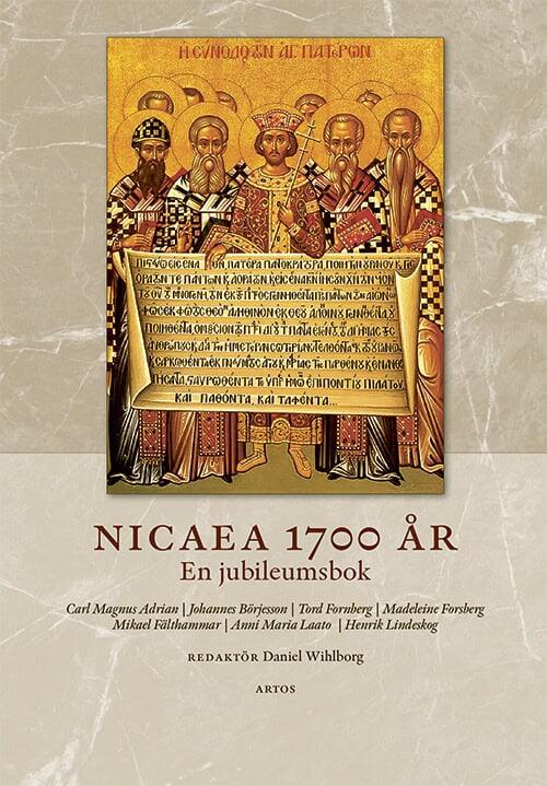 Nicaea 1700 &aring;r - en jubileumsbok