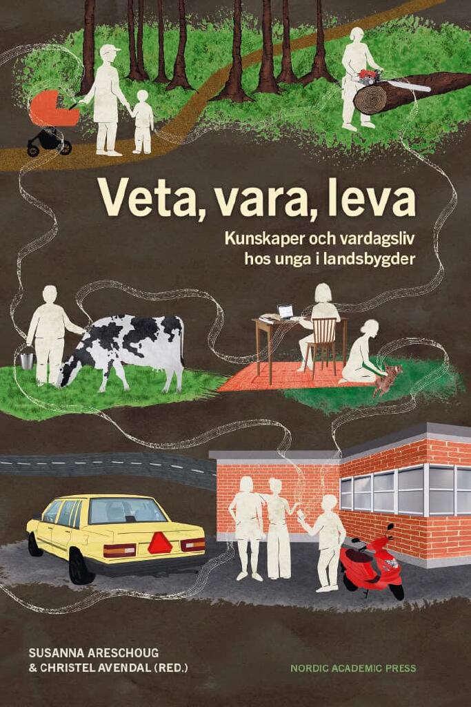 Veta, vara, leva - kunskaper och vardagsliv hos unga i landsbygder