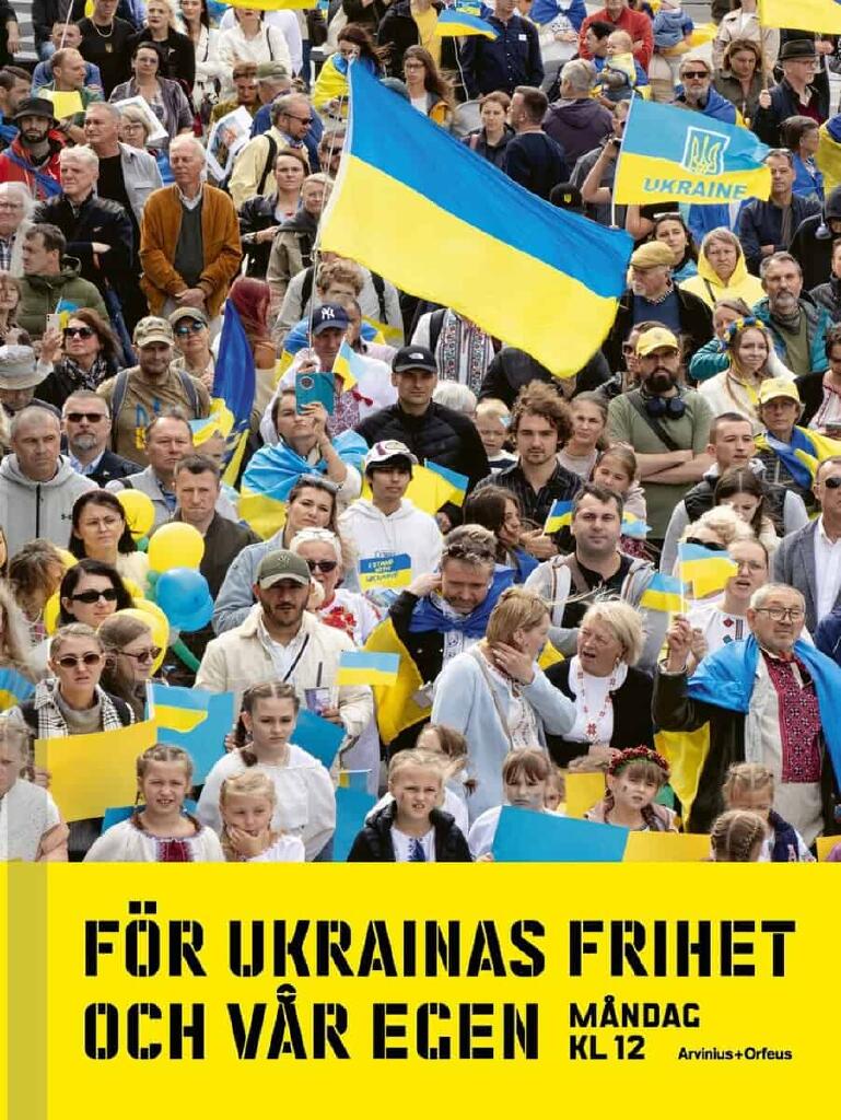 F&ouml;r Ukrainas frihet och v&aring;r egen - m&aring;ndag kl 12