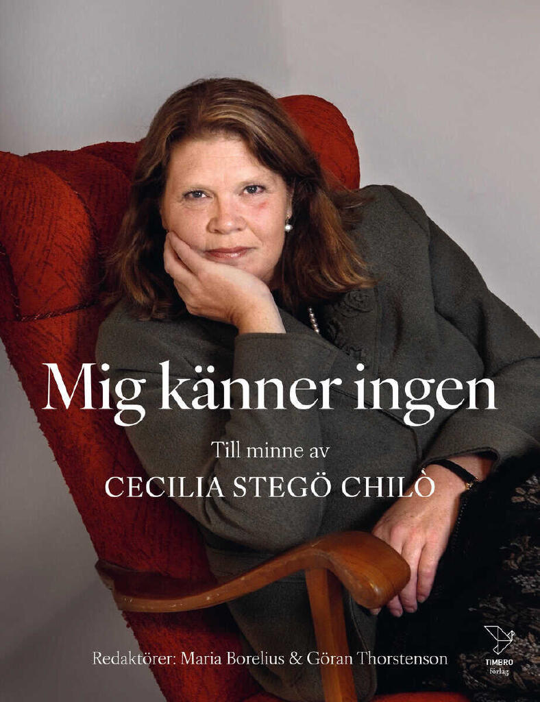 Mig k&auml;nner ingen - till minne av Cecilia Steg&ouml; Chil&ograve;