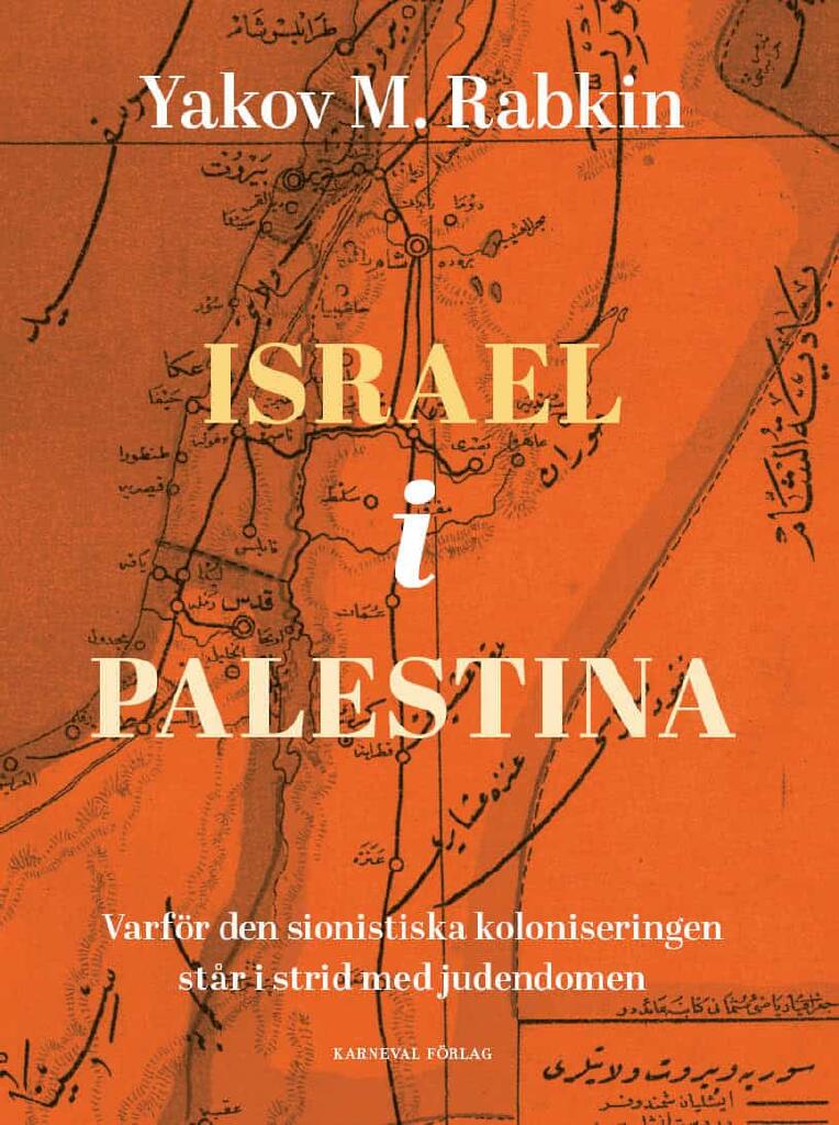 Israel i Palestina - varf&ouml;r den sionistiska koloniseringen st&aring;r i strid med judendomen