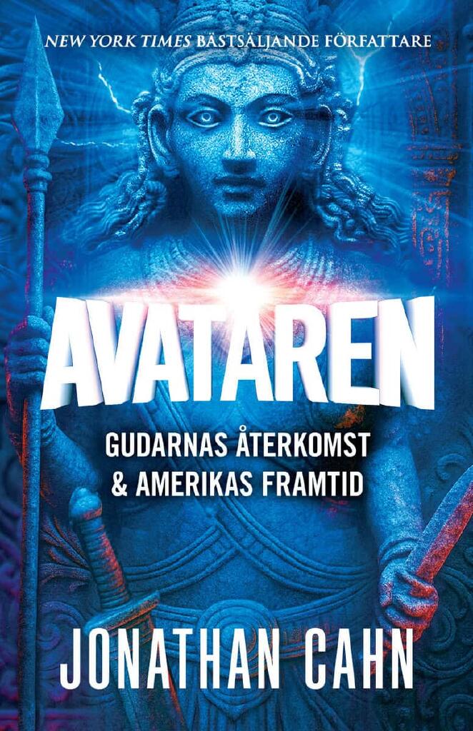 Avataren - gudarnas &aring;terkomst & Amerikas framtid