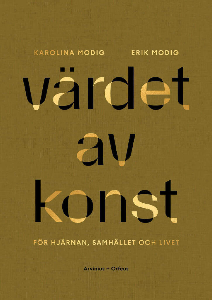 V&auml;rdet av konst - f&ouml;r hj&auml;rnan, samh&auml;llet och livet