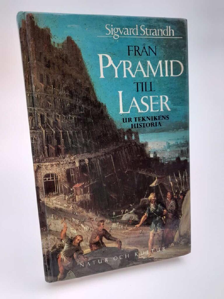 Fr&aring;n pyramid till laser : ur teknikens historia