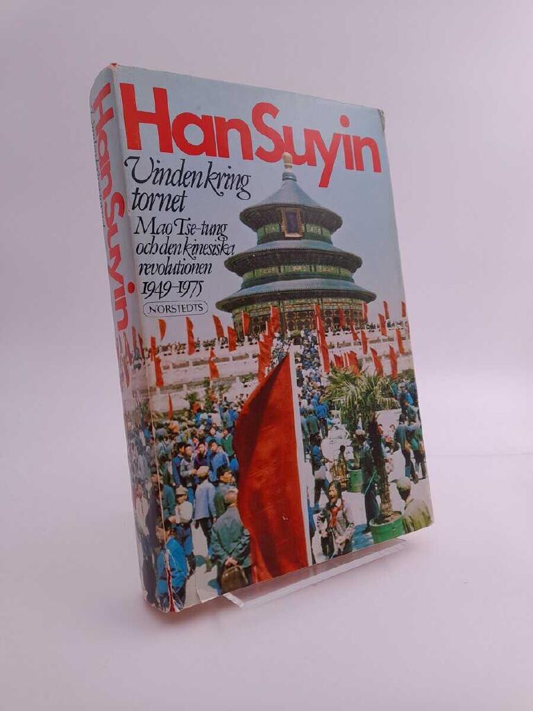 Vinden kring tornet : Mao Tse-tung och den kinesiska revolutionen 1949-1975