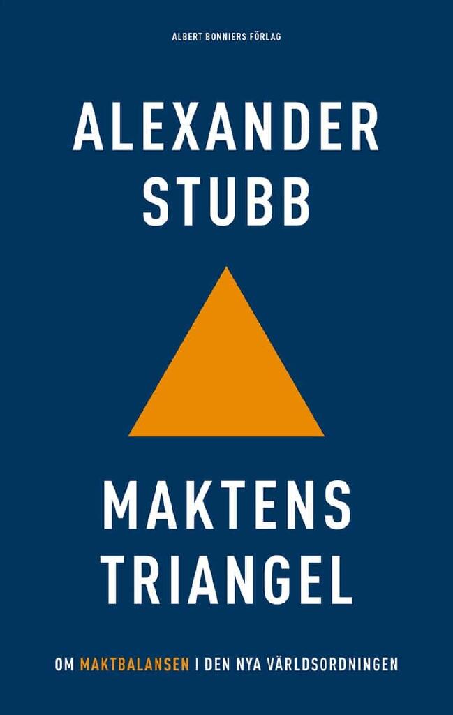 Maktens triangel - om maktbalansen i den nya v&auml;rldsordningen