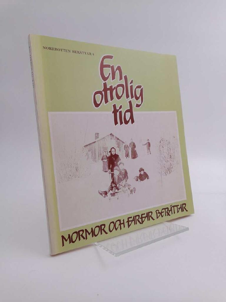 En otrolig tid - mormor och farfar ber&auml;ttar