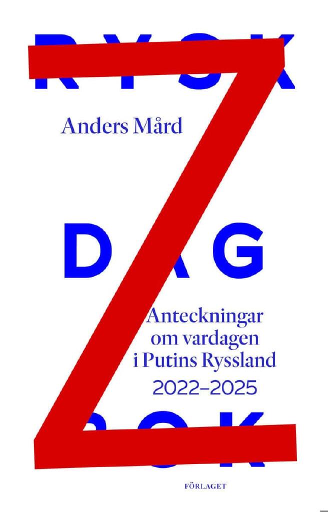 Rysk dagbok - anteckningar om vardagen i Putins Ryssland 2022-2025