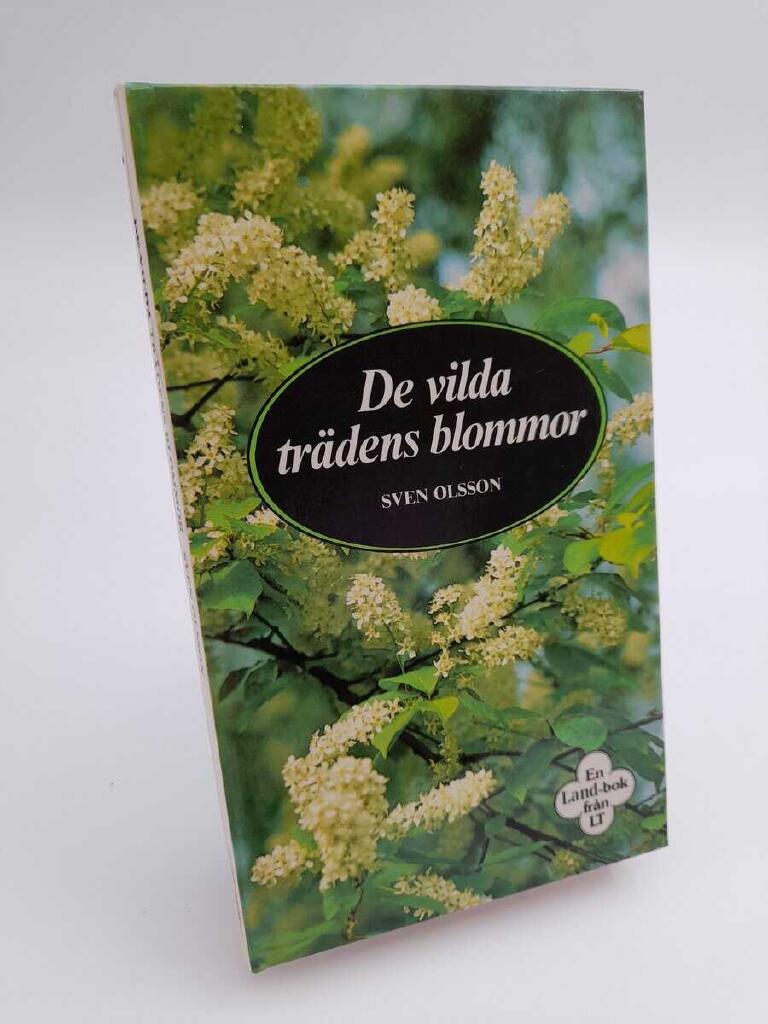 De vilda tr&auml;dens blommor : en Land-bok