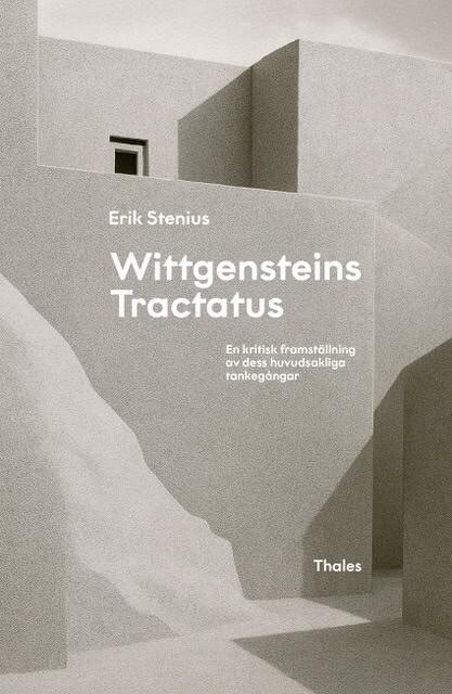 Wittgensteins Tractatus - en kritisk framst&auml;llning av dess huvudsakliga tankeg&aring;ngar