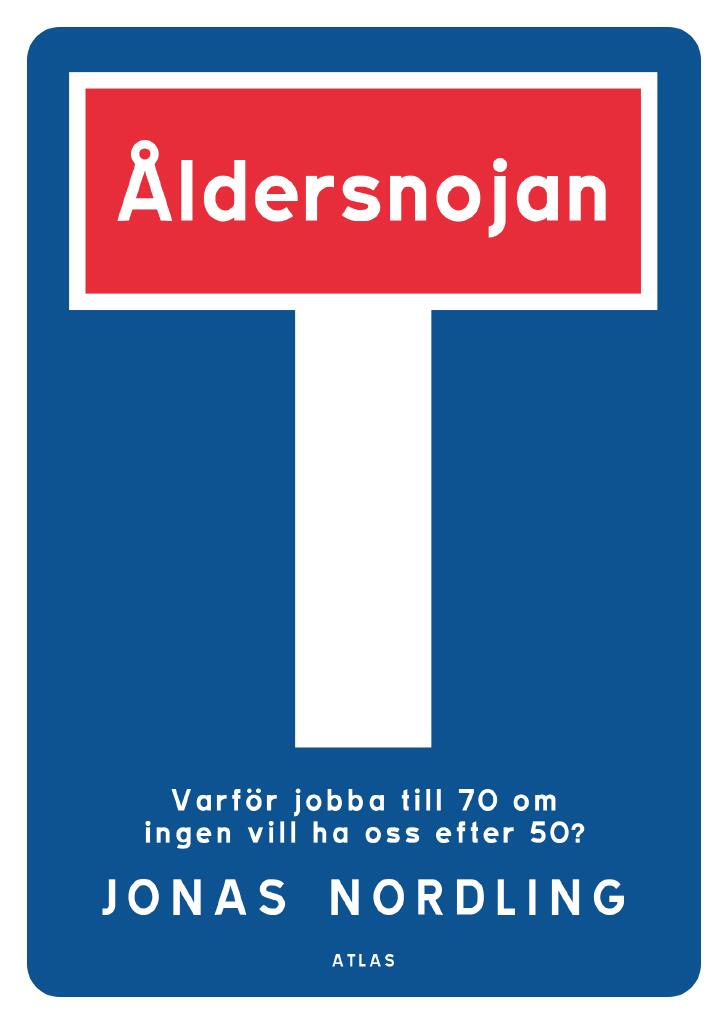 &Aring;ldersnojan - varf&ouml;r jobba till 70 om ingen vill ha oss efter 50?