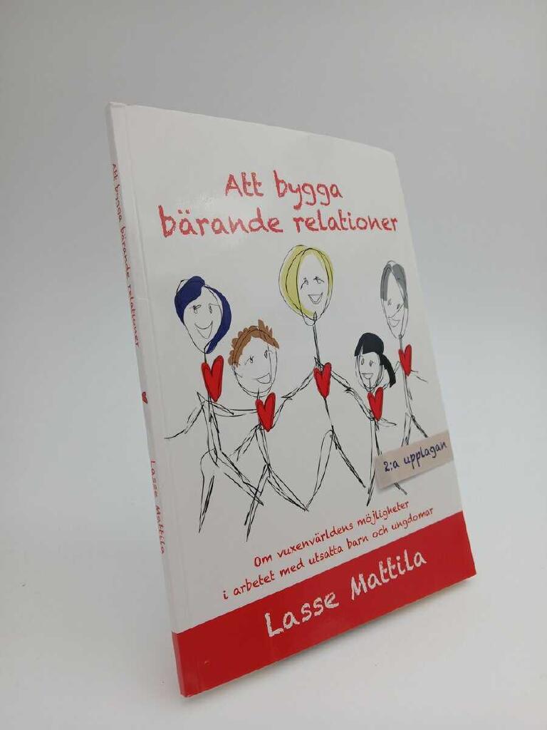 Att bygga b&auml;rande relationer : om vuxenv&auml;rldens m&ouml;jligheter i arbetet med utsatta barn och ungdomar