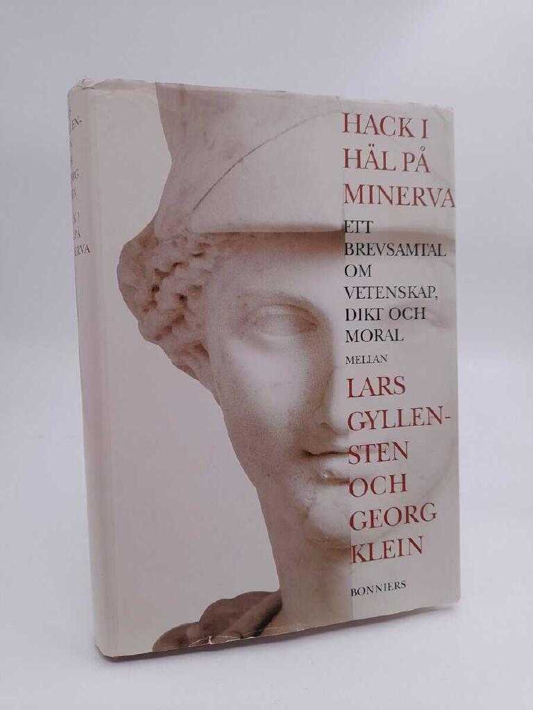 Hack i h&auml;l p&aring; Minerva : ett brevsamtal om vetenskap, dikt och moral mellan Lars Gyllensten och Georg Klein