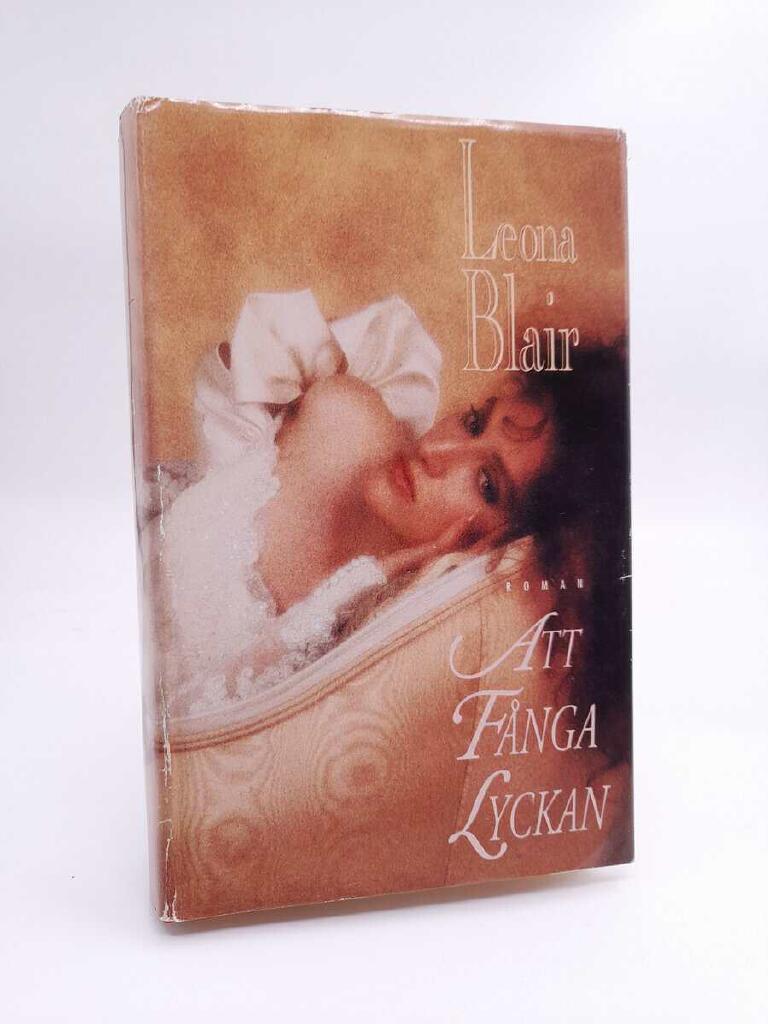 Att f&aring;nga lyckan - [roman]