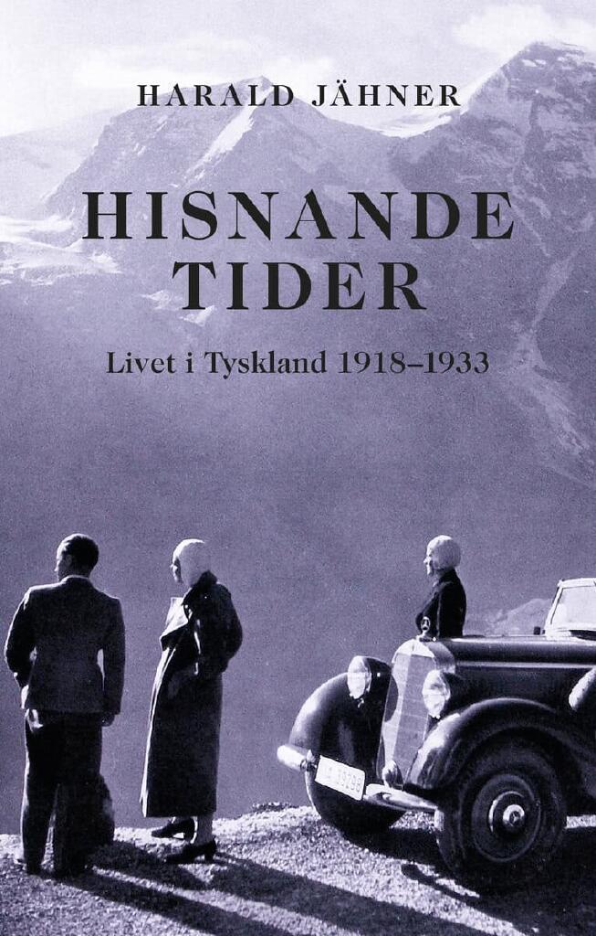Hisnande tider - livet i Tyskland 1918&ndash;1933